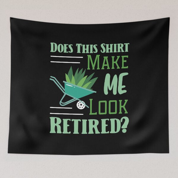 Item preview, Funny Does This Shirt Make Me Look Retired Retirement Plan designed and sold by MadrigueraSM-.