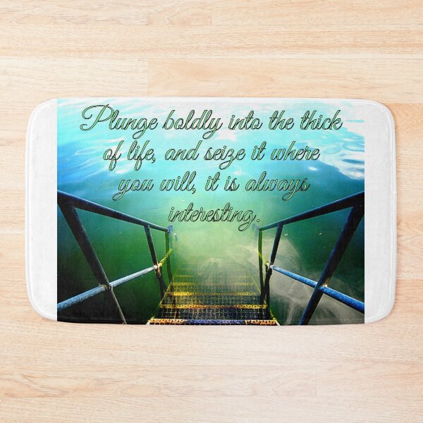 Item preview, Plunge boldly into the thick of life, and seize it where you will, it is always interesting. designed and sold by angel1.