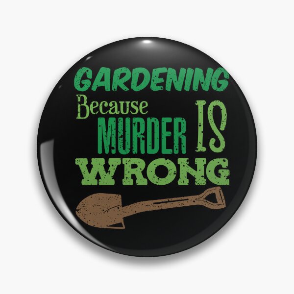 Item preview, Funny Gardening Because Murder Is Wrong Retirement Plan designed and sold by MadrigueraSM-.