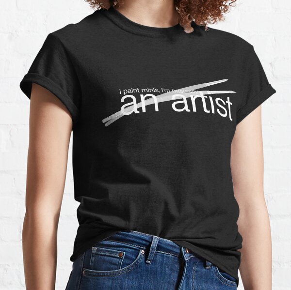 I'm a mini painting Artist! White for dark garments Classic T-Shirt