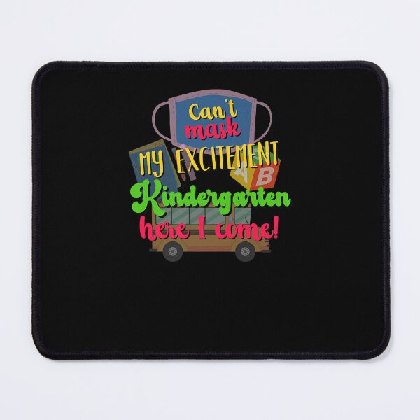 Item preview, I CAN MASK MY EXCITEMENT KINDERGARTEN HERE I COME designed and sold by sobriowslen.
