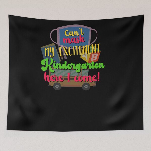Item preview, I CAN MASK MY EXCITEMENT KINDERGARTEN HERE I COME designed and sold by sobriowslen.