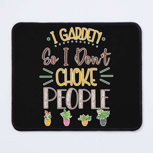 Item preview, Funny I Garden So I Dont Choke People Retirement Gardener designed and sold by MadrigueraSM-.
