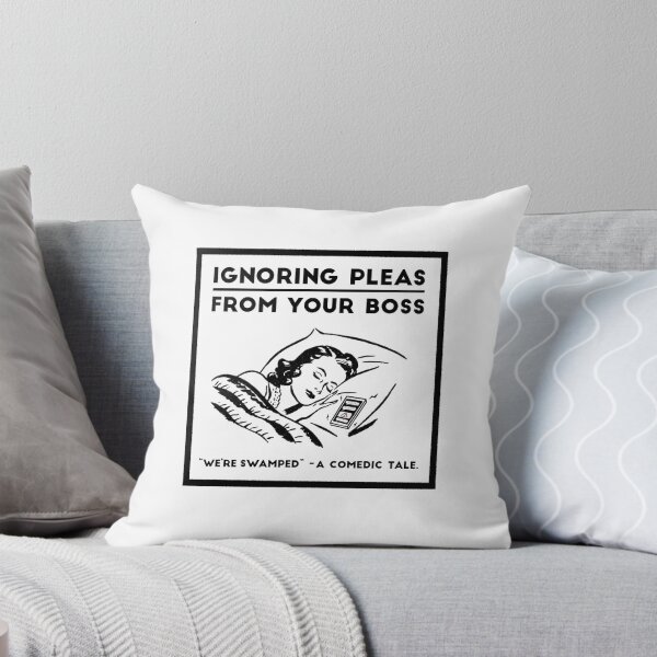 Item preview, Ignoring Pleas From Your Boss designed and sold by TwistedWords.