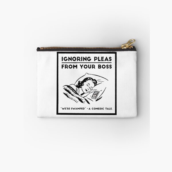 Item preview, Ignoring Pleas From Your Boss designed and sold by TwistedWords.