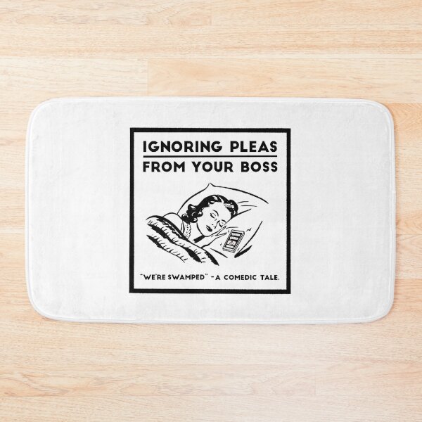 Item preview, Ignoring Pleas From Your Boss designed and sold by TwistedWords.