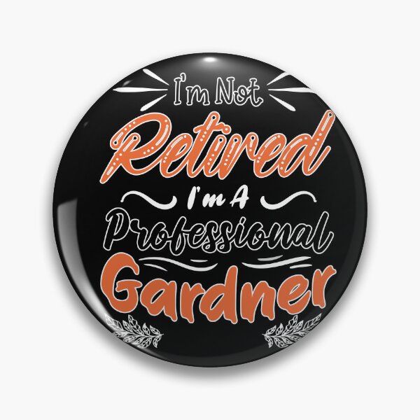 Item preview, Funny I'm Not Retired I’m A Professional Gardner Retirement designed and sold by MadrigueraSM-.