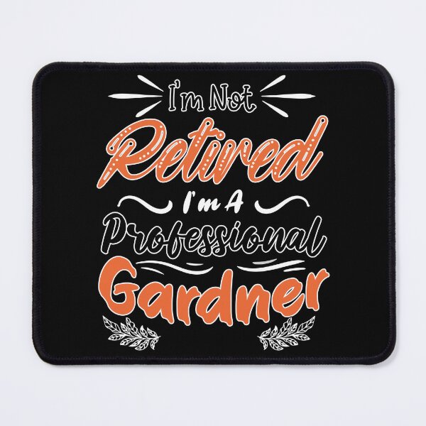 Item preview, Funny I'm Not Retired I’m A Professional Gardner Retirement designed and sold by MadrigueraSM-.