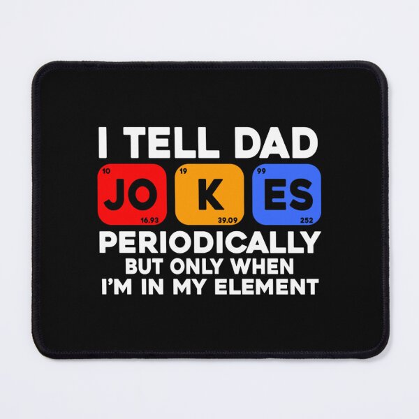 Item preview, I Tell Dad Jokes Periodically But Only When In My Element designed and sold by Carley Peter.