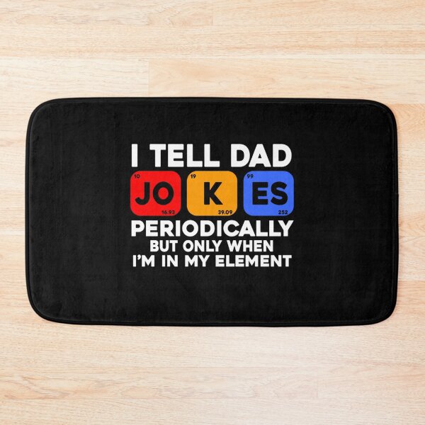 Item preview, I Tell Dad Jokes Periodically But Only When In My Element designed and sold by Carley Peter.