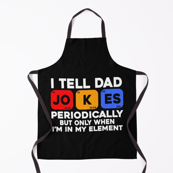 Item preview, I Tell Dad Jokes Periodically But Only When In My Element designed and sold by Carley Peter.