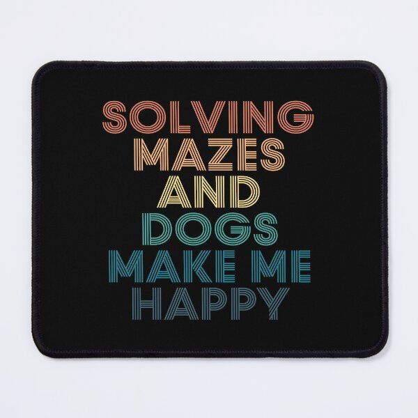 Item preview, Solving Mazes And Dogs Make Me Happy- Gift for Solving Mazes & Dogs Fans designed and sold by kindxinn.