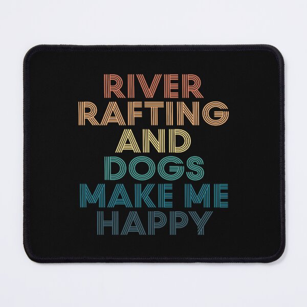 Item preview, River Rafting And Dogs Make Me Happy- Gift for River Rafting & Dogs Fans designed and sold by kindxinn.