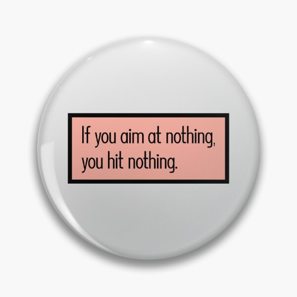 Item preview, If you aim at nothing you hit nothing designed and sold by keilamariadesig.