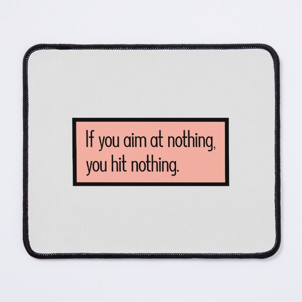 Item preview, If you aim at nothing you hit nothing designed and sold by keilamariadesig.