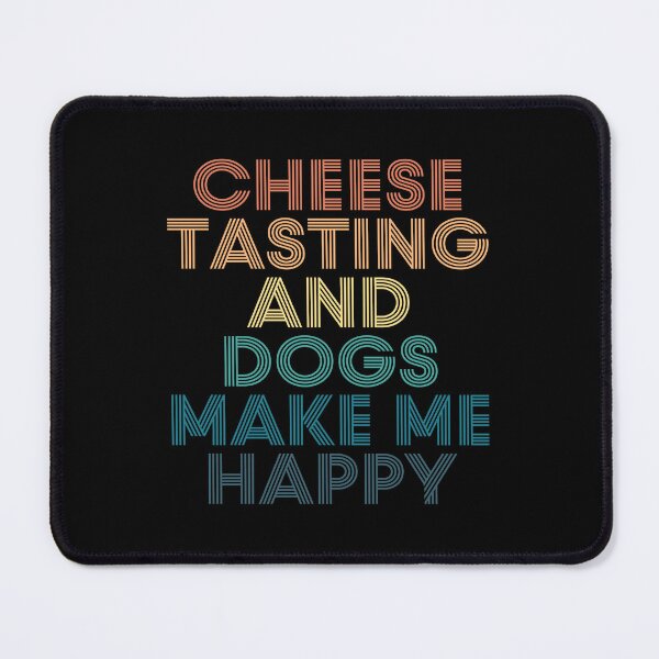 Item preview, Cheese tasting And Dogs Make Me Happy- Gift for Cheese tasting & Dogs Fans designed and sold by kindxinn.