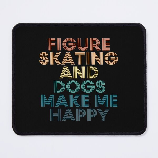 Item preview, Figure skating And Dogs Make Me Happy- Gift for Figure skating & Dogs Fans designed and sold by kindxinn.