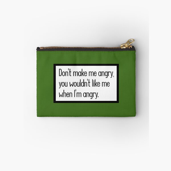 Item preview, Don't make me angry, you wouldn't like me when I'm angry. designed and sold by keilamariadesig.