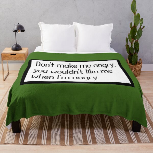 Item preview, Don't make me angry, you wouldn't like me when I'm angry. designed and sold by keilamariadesig.