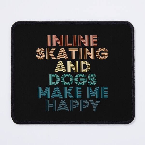 Item preview, Inline skating And Dogs Make Me Happy- Gift for Inline skating & Dogs Fans designed and sold by kindxinn.