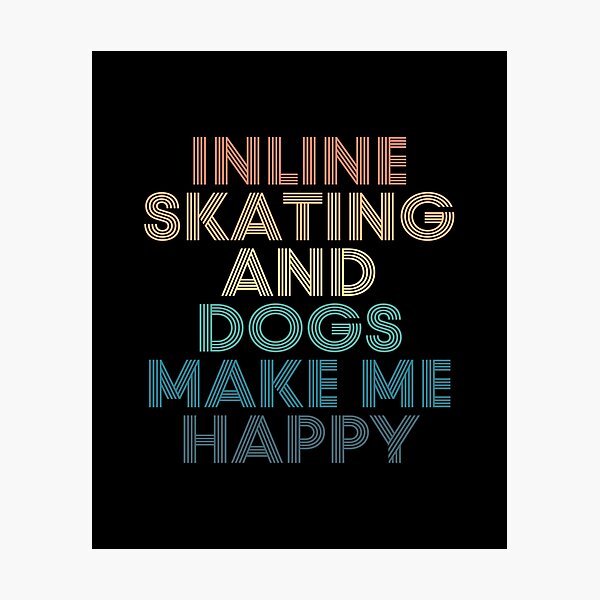 Item preview, Inline skating And Dogs Make Me Happy- Gift for Inline skating & Dogs Fans designed and sold by kindxinn.
