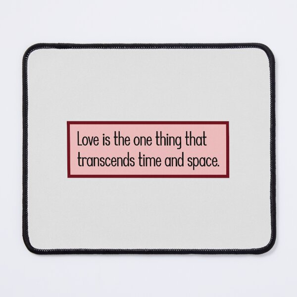 Item preview, Love is the one thing that transcends time and space designed and sold by keilamariadesig.