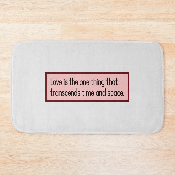 Item preview, Love is the one thing that transcends time and space designed and sold by keilamariadesig.