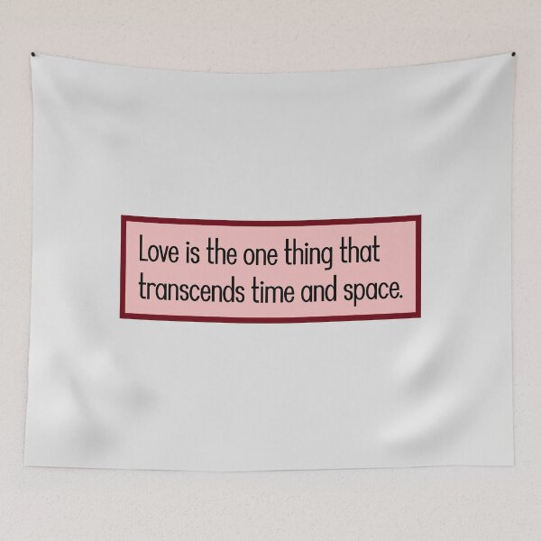 Item preview, Love is the one thing that transcends time and space designed and sold by keilamariadesig.
