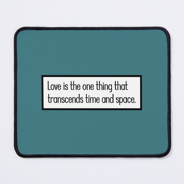 Item preview, Love is the one thing that transcends time and space designed and sold by keilamariadesig.