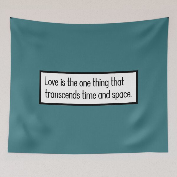 Item preview, Love is the one thing that transcends time and space designed and sold by keilamariadesig.