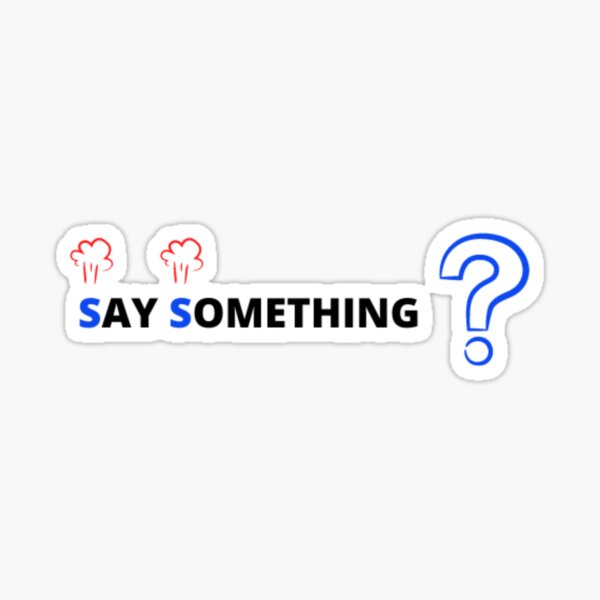 Say something  Sticker