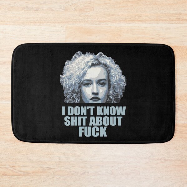 Item preview, i don't know shit about fuck, ozark, i dont know shit about fuck, ruth langmore, ruth langmore quote, ozark ruth, funny, i dont know shit about fuck quote, ozark quote, ruth langmore ozark designed and sold by SOOPHIE1.