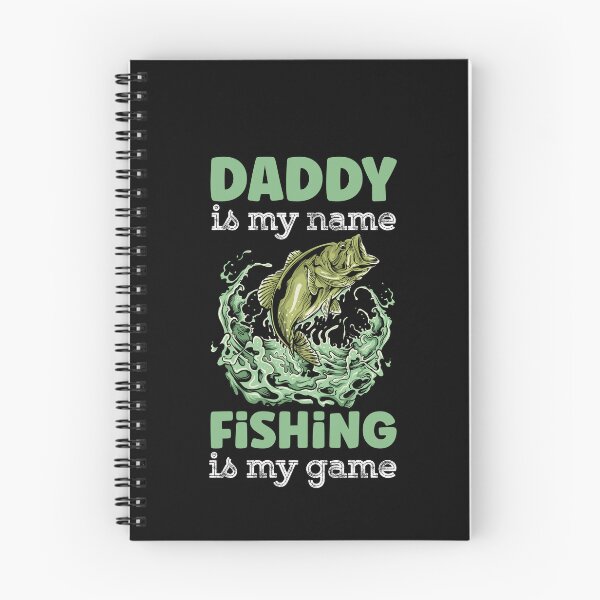 Item preview, Daddy Is My Name Fishing Is My Game designed and sold by Alpha555.