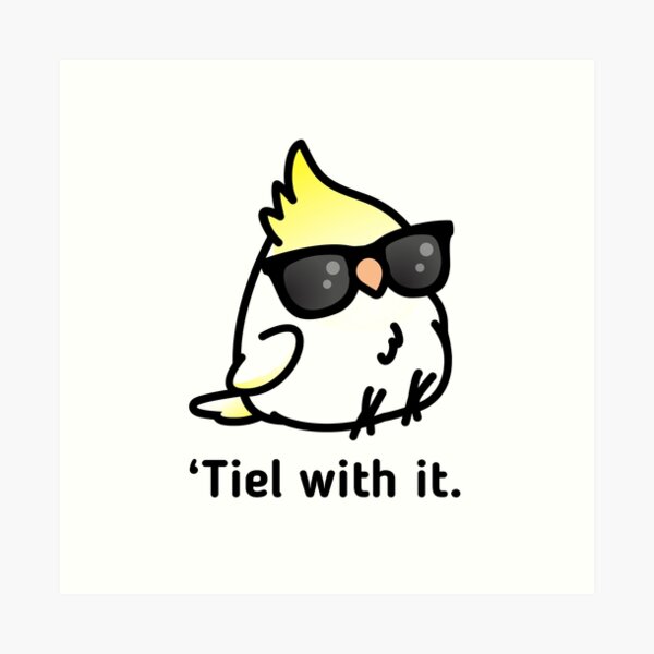 Tiel with it Art Print
