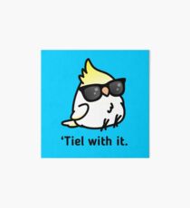 Tiel with it Art Board