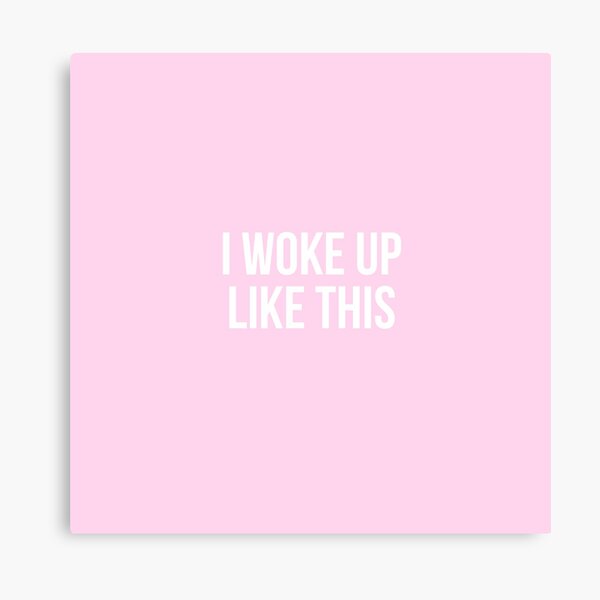 Item preview, I WOKE UP LIKE THIS - PINK designed and sold by lukassfr.