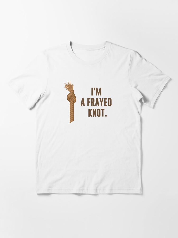 Alternate view of I'm a Frayed Knot Essential T-Shirt