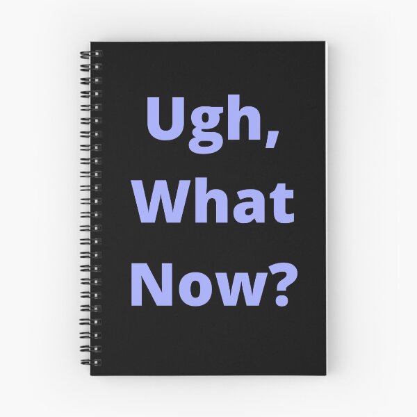 Item preview, Ugh, What Now? designed and sold by SameGirlNwTrcks.