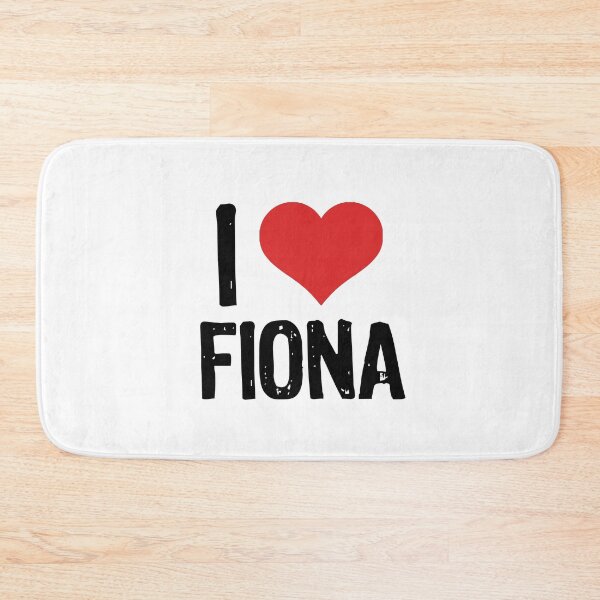 Item preview, I Love Fiona designed and sold by The "I Love Everything" Shop.