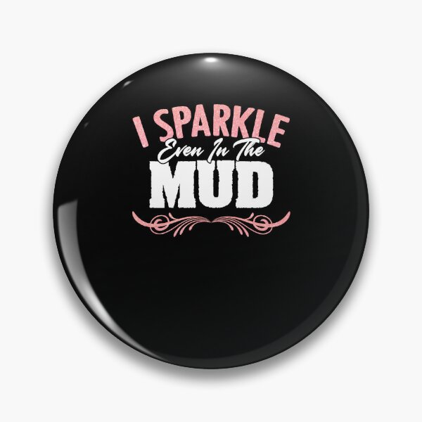 Item preview, I Sparkle Even In The Mud Funny Mudding Mud Run Muddy Mudder designed and sold by Nessshirts.