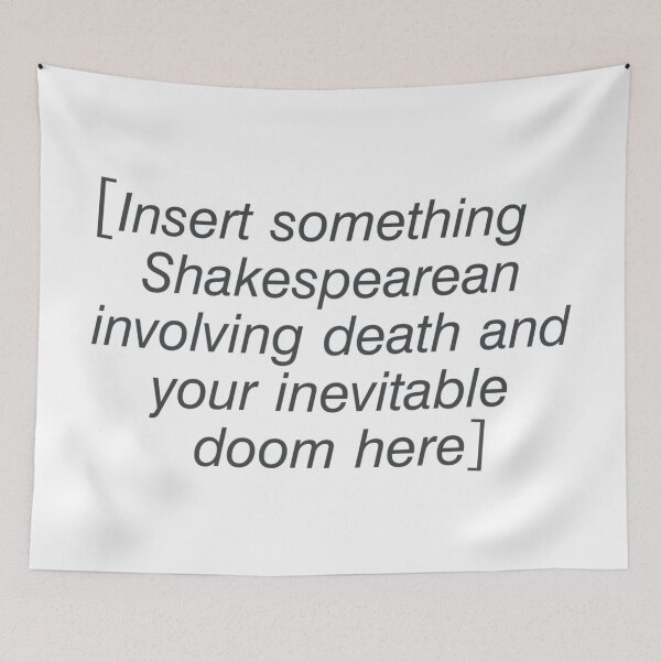 Item preview, Funny Shakespeare Quote designed and sold by RadiateCo.