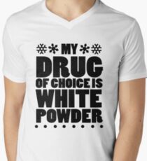 My drug of choice is white powder Men's V-Neck T-Shirt
