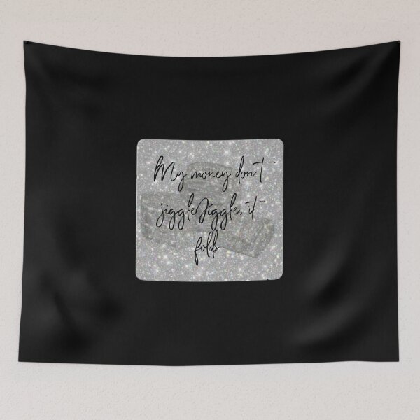 Item preview, Money Don't jiggle jiggle it folds - tik tok  designed and sold by itsmemaytal.