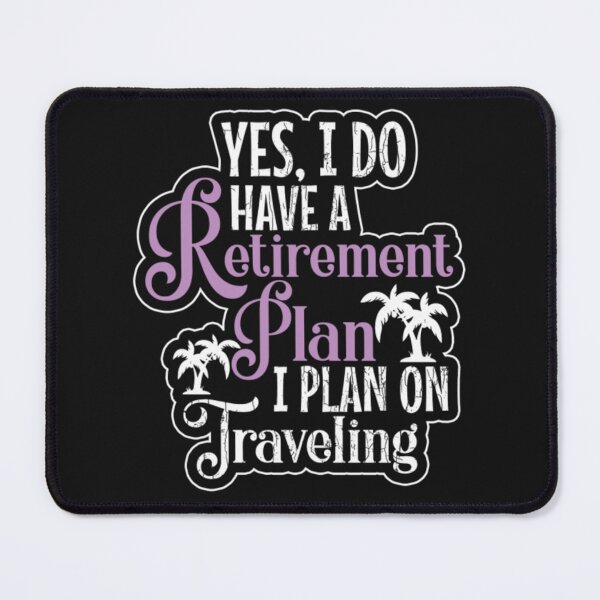 Item preview, I Do have Retirement Plan On Traveling designed and sold by ClamenTaon.
