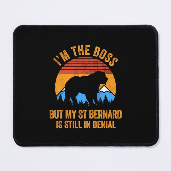 Item preview, I'm Boss But My St Bernard Still In Denial designed and sold by Guarddogdrive.