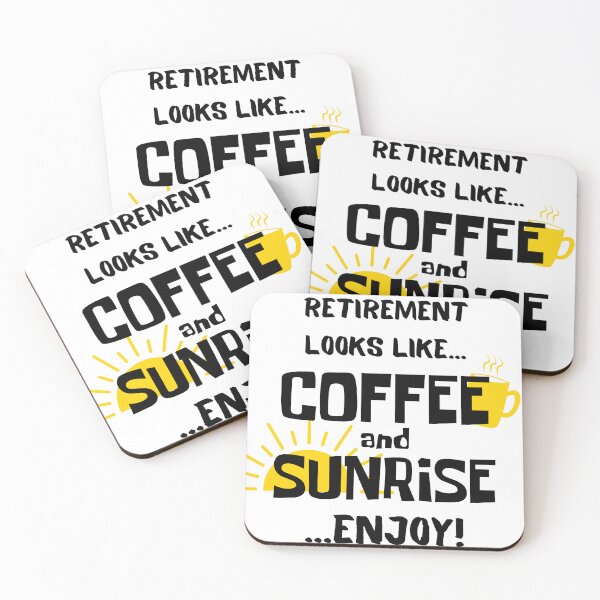 Item preview, Retirement looks like Coffee and Sunrise! designed and sold by E6Designs.