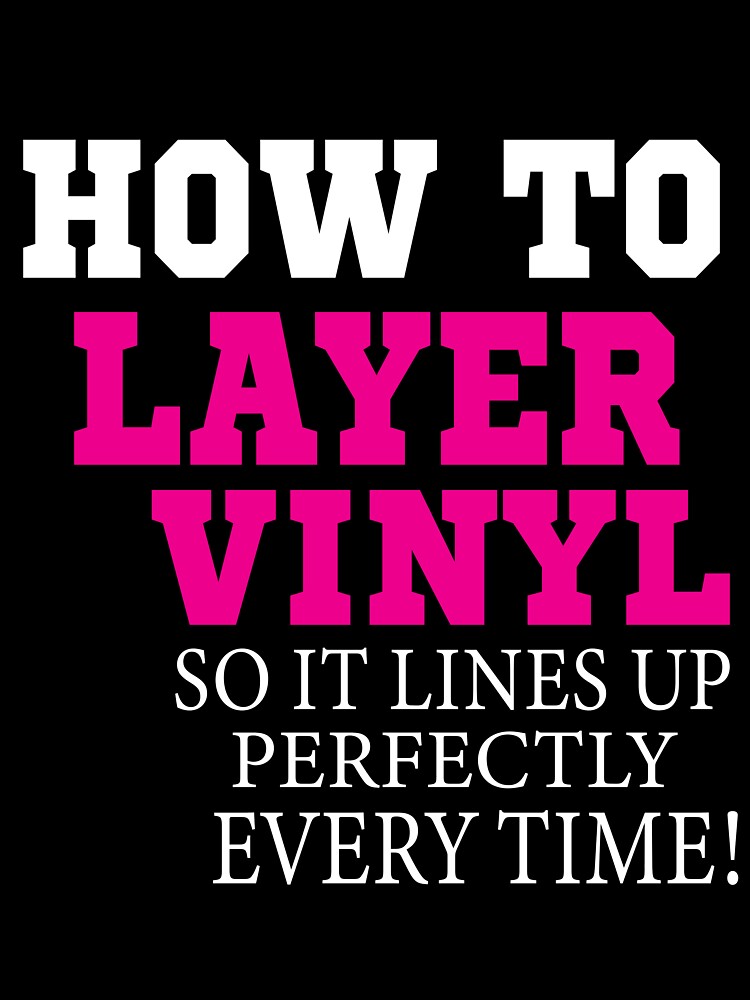 How to Layer Vinyl on Cricut Projects