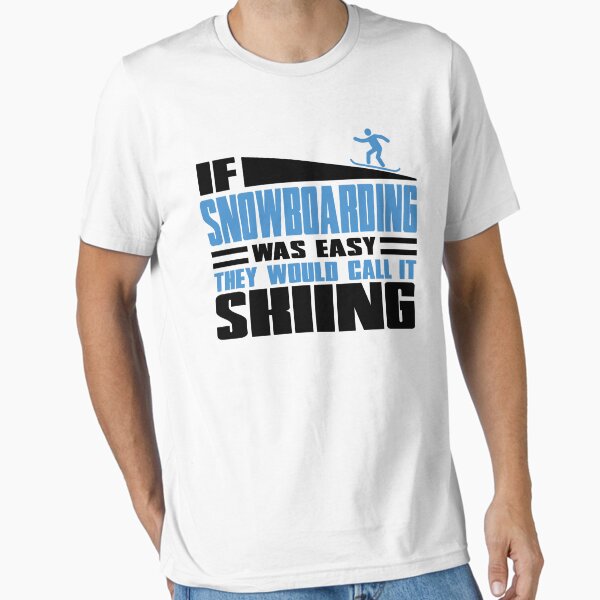 Item preview, If Snowboarding was easy, they would call it Skiing designed and sold by nektarinchen.