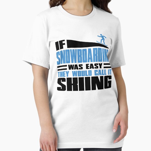 Item preview, If Snowboarding was easy, they would call it Skiing designed and sold by nektarinchen.