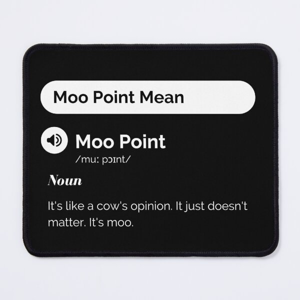 Item preview, Moo Point. Like a cow’s opinion. It doesn’t matter. It’s moo. designed and sold by antevasinart.